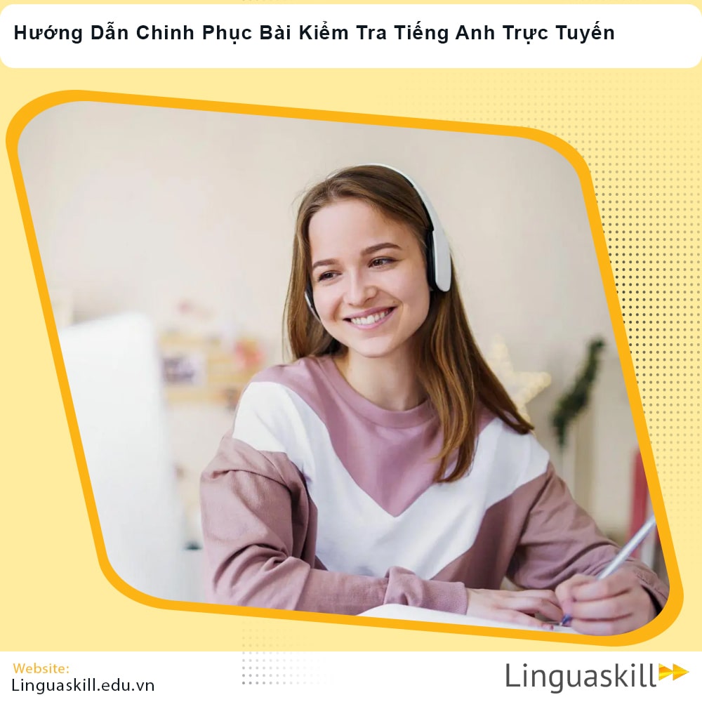 Hướng Dẫn Chinh Phục Bài Kiểm Tra Tiếng Anh Trực Tuyến