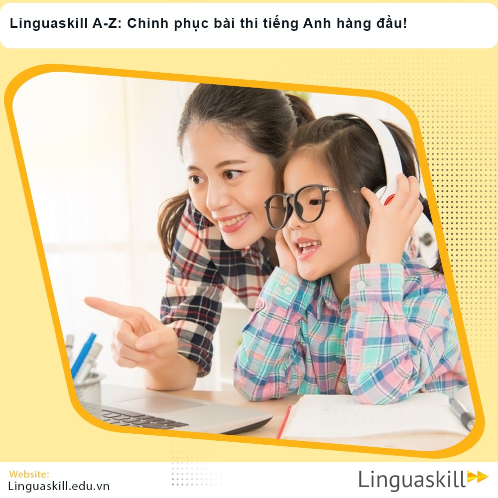 Linguaskill A-Z: Chinh phục bài thi tiếng Anh hàng đầu!