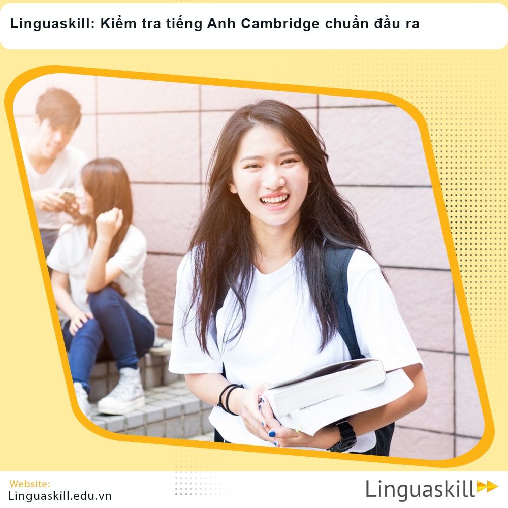 Linguaskill: Kiểm tra tiếng Anh Cambridge chuẩn đầu ra