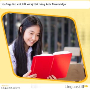 Hướng dẫn chi tiết về kỳ thi tiếng Anh Cambridge